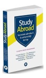 Study Abroad - Paperback brosat - Ana Crăciun, Andrada Pop, Camelia Diaconu, Daniel Semenciuc, Ion Ambrinoc, Mahsa Khadem, Tana Cuturela, Tinu Bos&icirc;nce, 2020