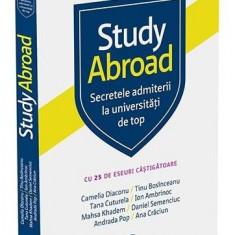 Study Abroad - Paperback brosat - Ana Crăciun, Andrada Pop, Camelia Diaconu, Daniel Semenciuc, Ion Ambrinoc, Mahsa Khadem, Tana Cuturela, Tinu Bosînce