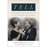 Tell: love, defiance, and the military trial at the tipping point for gay rights