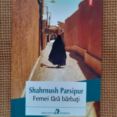 Shahrnush Parsipur - Femei fără bărbaţi
