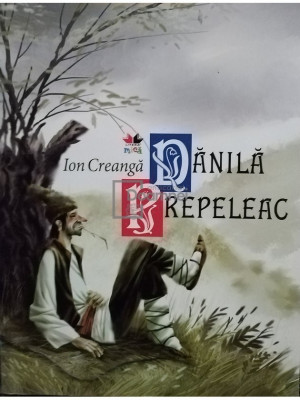 Ion Creanga - Danila Prepeleac (editia 2011) foto