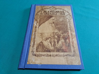 CALENDARUL REGINA MARIA 1918 * 30 foto