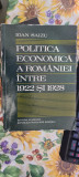 Politica economica a Romaniei intre 1922 si 1928 &ndash; Ioan Saizu