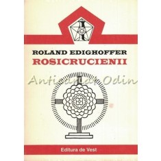 Rosicrucienii - Roland Edighoffer