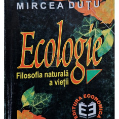 Mircea Dutu - Ecologie - Filosofia naturala a vietii (editia 1999)