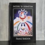 Franz Bardon Initiere in Hermetism Carte Ezoterism Spiritualitate Traditii Initiatice Magie