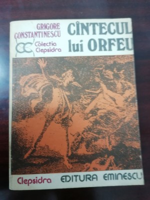 Cantecul lui Orfeu - Grigore Constantinescu foto