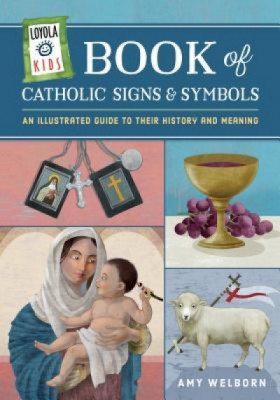 Loyola Kids Book of Catholic Signs and Symbols: An Illustrated Guide to Their History and Meaning foto