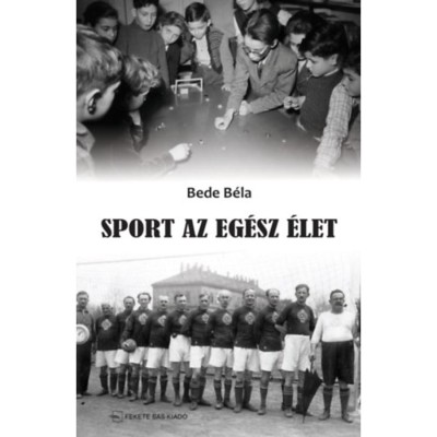 Sport az eg&amp;eacute;sz &amp;eacute;let - Bede B&amp;eacute;la foto