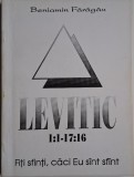 Levitic. 1:1-17:16. Fiti sfinti, caci Eu sunt sfant &ndash; Beniamin Faragau