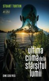 Ultima crimă de la sf&acirc;rșitul lumii - Paperback brosat - Crime Scene Press