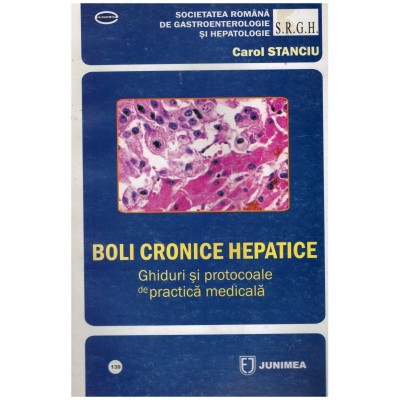 Carol Stanciu - Boli cronice hepatice - ghiduri si protocoale de foto
