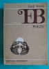 Emil Botta - Poezii (Antologie) Editura Eminescu 1979, 736 pagini. Coperta brosata. Stare buna