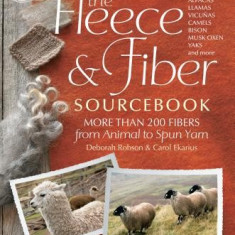 The Fleece and Fiber Sourcebook: More Than 200 Fibers, from Animal to Spun Yarn