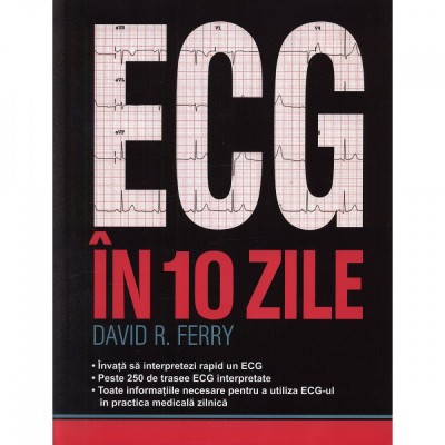 ECG in 10 zile - David R. Ferry foto
