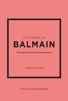 Little Book of Balmain: The Story of the Iconic Fashion House foto