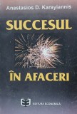 Carte Succesul in afaceri de Anastasios D. Karayiannis