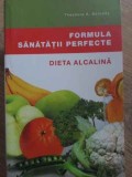Formula Sanatatii Perfecte: Dieta Alcalina - Theodore Baroody, 2010, Vidia, Medicina Alternativa, Romana, Paperback