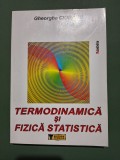 Termodinamica si fizica statica - Gheorghe Ciobanu, 2004 / R5P1F