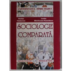SOCIOLOGIE COMPARATA de FLORIAN TANASESCU si CORINA BISTRICEANU PANTELIMON , 2010