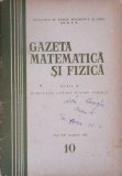 REVISTA GAZETA MATEMATICA SI FIZICA NR.10/ 1962-COLECTIV-339781