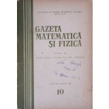 REVISTA GAZETA MATEMATICA SI FIZICA NR.10/ 1962-COLECTIV-339781