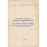 Pregatirea Tehnico-Productiva in Invatamintul de Cultura generala - Baremuri orientative de dotare, indrumari si modele de lucrari de atelier