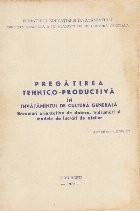 Pregatirea Tehnico-Productiva in Invatamintul de Cultura generala - Baremuri orientative de dotare, indrumari si modele de lucrari de atelier foto