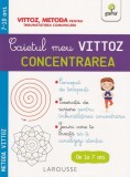 Caietul meu Vittoz: Concentrarea - Editura Gama
