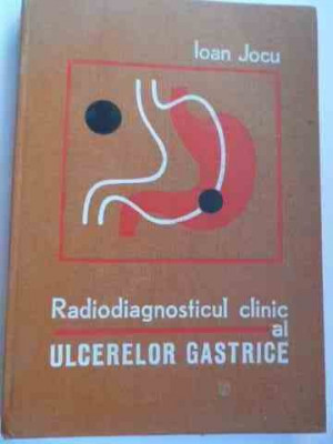 Radiodiagnosticul Clinic Al Ulcerelor Gastrice - Ioan Jocu ,530646 foto
