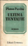 Ultima tentatie - Platon Pardau