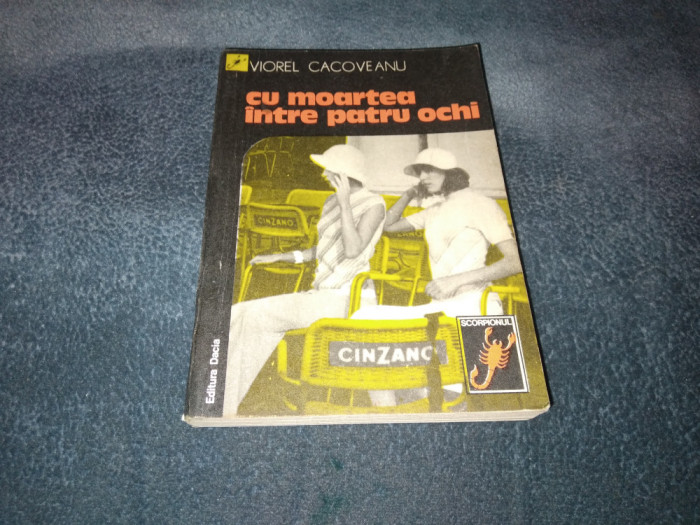 VIOREL CACOVEANU - CU MOARTEA INTRE PATRU OCHI