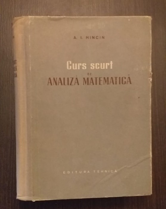 CURS SCURT DE ANALIZA MATEMATICA - A. I. HINCIN