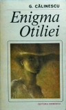 George Calinescu - Enigma Otiliei (1982)
