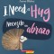 I Need a Hug (Bilingual)