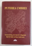 PUTEREA UMBREI - GENERAL BRG. ( r) AUREL I. ROGOJAN FATA IN FATA cu DAN ANDRONIC , 2019