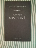 Gabriel Liiceanu Despre Minciuna, editie: surse clasice ale moralei politice, editie princeps