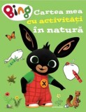 Bing &ndash; Cartea mea cu activități &icirc;n natură - ***
