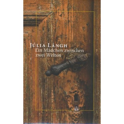 Ein M&amp;auml;dchen zwischen zwei Welten - L&amp;aacute;ngh J&amp;uacute;lia foto