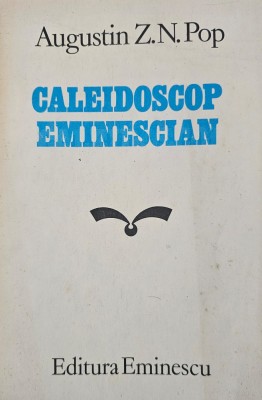 Augustin Z. N. Pop, Caleidoscop Eminescian, 1987 foto