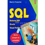 SQL. Dialecte DB2, Oracle si Visual FoxPro - 2001 - Marin Fotache (I192)
