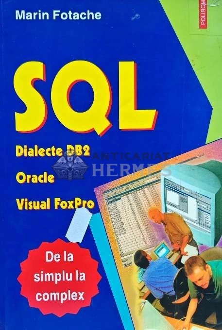 SQL. Dialecte DB2, Oracle si Visual FoxPro - 2001 - Marin Fotache (I192)