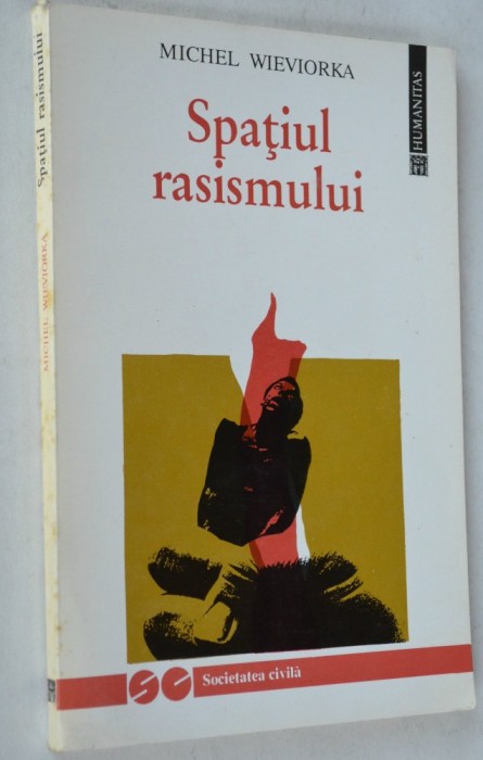 Spatiul Rasismului - Michel Wieviorka - 1991