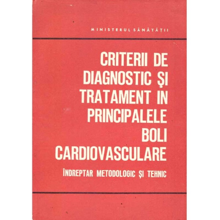 - Criterii de diagnostic si tratament in principalele boli
