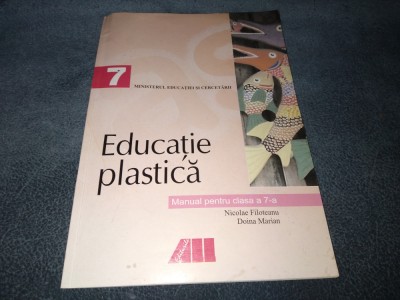 NICOLAE FILOTEANU EDUCATIE PLASTICA MANUAL PENTRU CLASA A 7 A 2005 foto