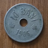 Moneda 10 Bani 1906 Rom&acirc;nia, Fără Litera J - Rară! Numismatică