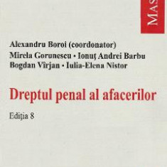 Dreptul penal al afacerilor - Alexandru Boroi, Mirela Gorunescu, Ionut Andrei Barbu, Bogdan Virjan, Iulia-Elena Nistor