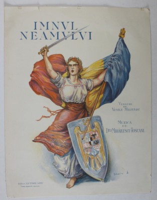 IMNUL NEAMULUI , versuri de VASILE MILITARU , muzica de DUMITRU MIHAILESCU - TOSCANI , PE COPERTA O CROMOLITOGRAFIE de PICTORUL STOICA DUMITRESCU , foto