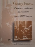 George Enescu - Violon et orchestre, vol. III (Editia: 2005)