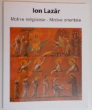MOTIVE RELIGIOASE , MOTIVE ORIENTALE de ION LAZAR